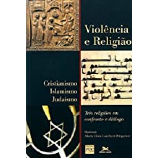 Violência e religião - Cristianismo, islamismo, judaísmo.